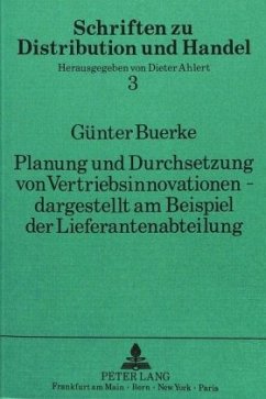 Planung und Durchsetzung von Vertriebsinnovationen - dargestellt am Beispiel der Lieferantenabteilung - Buerke, Günter