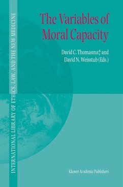 The Variables of Moral Capacity - Thomasma, David C. / Weisstub, D.N. (Hgg.)