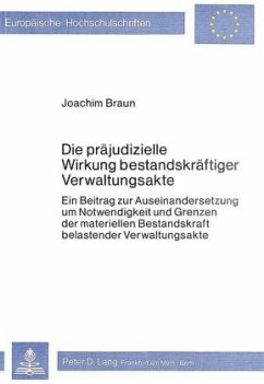 Die präjudizielle Wirkung bestandskräftiger Verwaltungsakte - Braun, Joachim