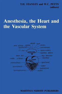 Anesthesia, the Heart and the Vascular System: Annual Utah Postgraduate Course in Anesthesiology 1987 - Stanley, T.H. / Petty, W.C. (eds.)