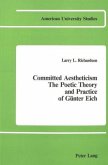 Committed Aestheticism: The Poetic Theory and Practice of Günter Eich Committed Aestheticism: The Poetic Theory and Practice of Günter Eich