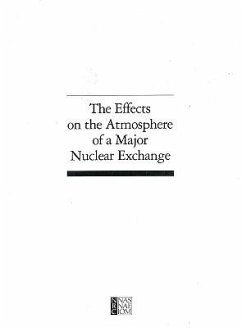 The Effects on the Atmosphere of a Major Nuclear Exchange - National Research Council; Division on Engineering and Physical Sciences; Commission on Physical Sciences Mathematics and Applications; Committee on the Atmospheric Effects of Nuclear Explosions