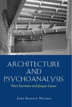 Architecture and Psychoanalysis - Hendrix, John Shannon