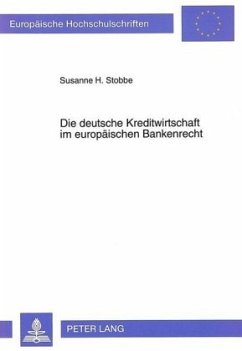 Die deutsche Kreditwirtschaft im europäischen Bankenrecht - Stobbe, Susanne