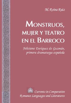 Monstruos, mujer y teatro en el Barroco - Ruiz, M. Reina