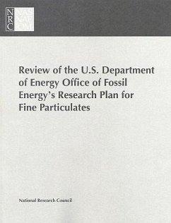 Review of the U.S. Department of Energy Office of Fossil Energy's Research Plan for Fine Particulates - National Research Council; Commission on Engineering and Technical Systems; Committee to Review Doe's Office of Fossil Energy's Research Plan for Fine Particulates