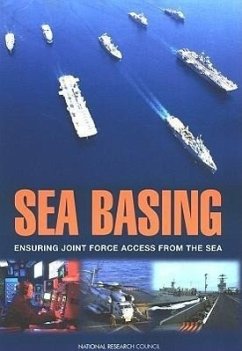 Sea Basing - National Research Council; Division on Engineering and Physical Sciences; Naval Studies Board; Committee on Sea Basing Ensuring Joint Force Access from the Sea