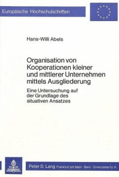 Organisation von Kooperationen kleiner und mittlerer Unternehmen mittels Ausgliederung - Abels, Hans-Willi