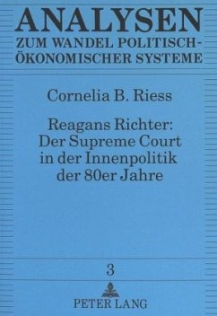 Reagans Richter: Der Supreme Court in der Innenpolitik der 80er Jahre - Riess, Cornelia