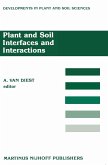 Plant and Soil Interfaces and Interactions: Proceedings of the International Symposium: Plant and Soil: Interfaces and Interactions. Wageningen, the N