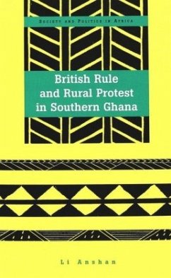 British Rule and Rural Protest in Southern Ghana - Li, Anshan