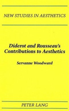 Diderot and Rousseau's Contributions to Aesthetics - Woodward, Servanne