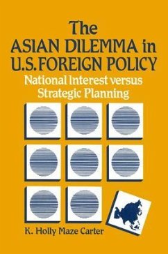 The Asian Dilemma in United States Foreign Policy - Carter, K Holly Maze