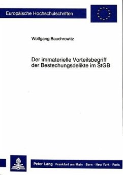 Der immaterielle Vorteilsbegriff der Bestechungsdelikte im StGB - Bauchrowitz, Wolfgang