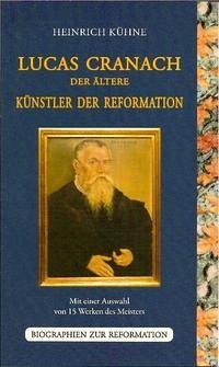 Lucas Cranach der Ältere - Künstler der Reformation
