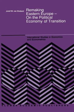 Remaking Eastern Europe -- On the Political Economy of Transition - Brabant, Jozef M. van