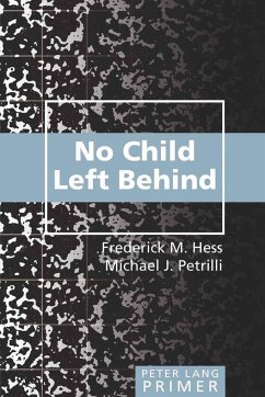 No Child Left Behind Primer - Hess, Frederick M.;Petrilli, Michael J.