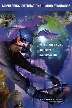 Monitoring International Labor Standards - National Research Council; Policy And Global Affairs; Division of Behavioral and Social Sciences and Education; Center For Education; Committee on Monitoring International Labor Standards