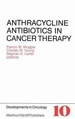 Anthracycline Antibiotics in Cancer Therapy: Proceedings of the International Symposium on Anthracycline Antibiotics in Cancer Therapy, New York, New - Muggia, Franco M. / Young, Charles W. / Carter, Stephen K. (eds.)