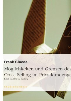 Möglichkeiten und Grenzen des Cross-Selling im Privatkundengeschäft - Gloede, Frank