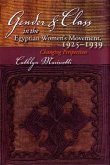Gender and Class in the Egyptian Women's Movement, 1925-1939: Changing Perspectives