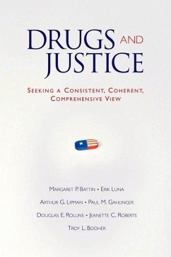 Drugs and Justice - Battin, Margaret P; Luna, Erik; Lipman, Arthur G; Gahlinger, Paul M; Rollins, Douglas E; Roberts, Jeanette C; Booher, Troy L