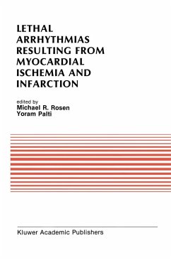 Lethal Arrhythmias Resulting from Myocardial Ischemia and Infarction - Rosen, Michael R. / Palti, Yoram (eds.)