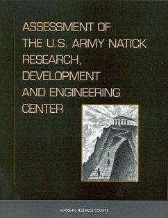 Assessment of the U.S. Army Natick Research, Development, and Engineering Center - National Research Council; Division on Engineering and Physical Sciences; Commission on Engineering and Technical Systems; Development and Engineering Center; Standing Committee on Program and Technical Review of the U S Army Natick Research