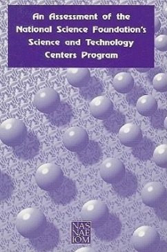 An Assessment of the National Science Foundation's Science and Technology Centers Program - National Research Council; National Academy of Sciences National Academy of Engineering Institute of Medicine; Engineering and Public Policy; Committee on Science