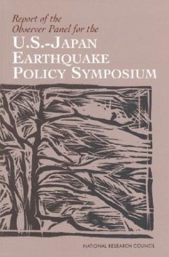 Report of the Observer Panel for the U.S.-Japan Earthquake Policy Symposium - National Research Council; Division On Earth And Life Studies; Commission on Geosciences Environment and Resources; U S -Japan Earthquake Policy Symposium Observer Panel
