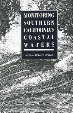 Monitoring Southern California's Coastal Waters - Division on Engineering and Physical Sciences; Commission on Engineering and Technical Systems; Panel on Southern California Bight of the Committee on a Systems Assessment of Marine Environmental Monitoring