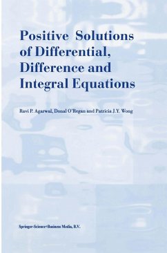 Positive Solutions of Differential, Difference and Integral Equations - Agarwal, R. P.;O'Regan, D.;Wong, Patricia J.Y.