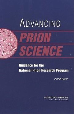 Advancing Prion Science - Institute Of Medicine; Medical Follow-Up Agency; Committee on Transmissible Spongiform Encephalopathies Assessment of Relevant Science