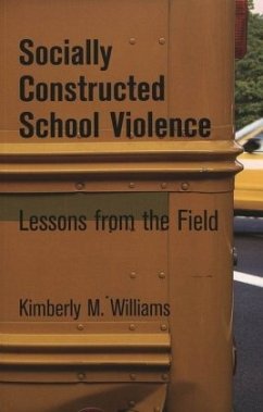 Socially Constructed School Violence - Williams, Kimberly