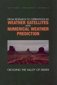 From Research to Operations in Weather Satellites and Numerical Weather Prediction - National Research Council; Commission on Geosciences Environment and Resources; Board on Atmospheric Sciences and Climate