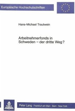 Arbeitnehmerfonds in Schweden - der dritte Weg? - Hans-Michael Trautwein, Hans-Michael