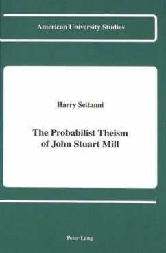 The Probabilist Theism of John Stuart Mill - Settanni, Harry Eugene