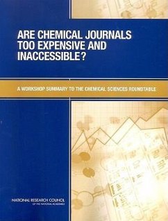 Are Chemical Journals Too Expensive and Inaccessible? - National Research Council; Division On Earth And Life Studies; Board on Chemical Sciences and Technology; Chemical Sciences Roundtable
