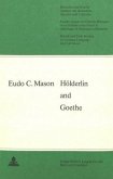 Eudo C. Mason: Hölderlin and Goethe