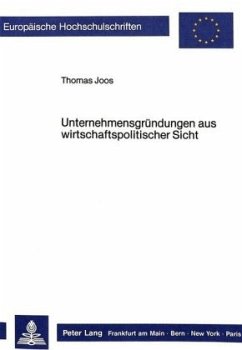 Unternehmensgründungen aus wirtschaftspolitischer Sicht - Joos, Thomas