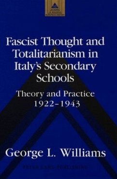 Fascist Thought and Totalitarianism in Italy's Secondary Schools - Williams, George