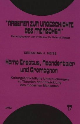 Homo Erectus, Neandertaler und Cromagnon Homo Erectus, Neandertaler und Cromagnon