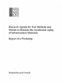 Research Agenda for Test Methods and Models to Simulate the Accelerated Aging of Infrastructure Materials