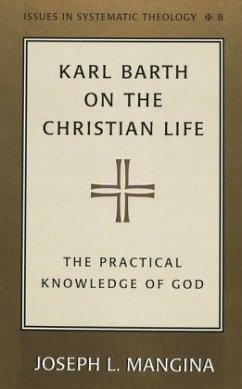 Karl Barth on the Christian Life - Mangina, Joseph L.