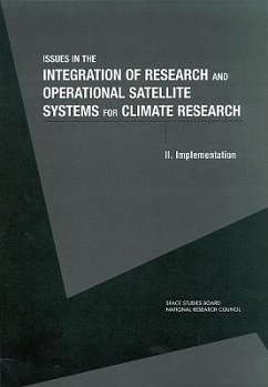 Issues in the Integration of Research and Operational Satellite Systems for Climate Research - National Research Council; Commission on Physical Sciences Mathematics and Applications; Space Studies Board; Committee on Earth Studies