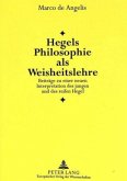 Hegels Philosophie als Weisheitslehre