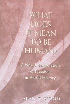 What Does It Mean to be Human? - Wood, Alan T.