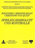 Spielen, Risikolust und Kontrolle Spielen, Risikolust und Kontrolle