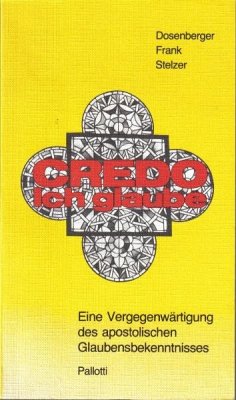 Credo - Ich glaube - Dosenberger, Anton; Frank, Alois; Stelzer, Karl