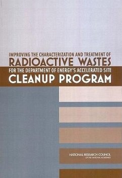 Improving the Characterization and Treatment of Radioactive Wastes for the Department of Energy's Accelerated Site Cleanup Program - National Research Council; Division On Earth And Life Studies; Board on Radioactive Waste Management; Committee on Opportunities for Accelerating Characterization and Treatment of Waste at Doe Nuclear Weapons Sites